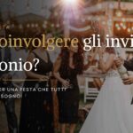 Come coinvolgere gli invitati al matrimonio