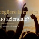 Come scegliere la musica per un evento aziendale