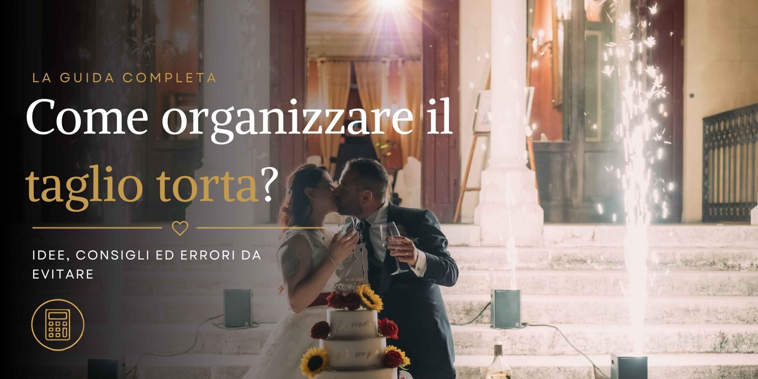 Taglio torta matrimonio. La guida completa.